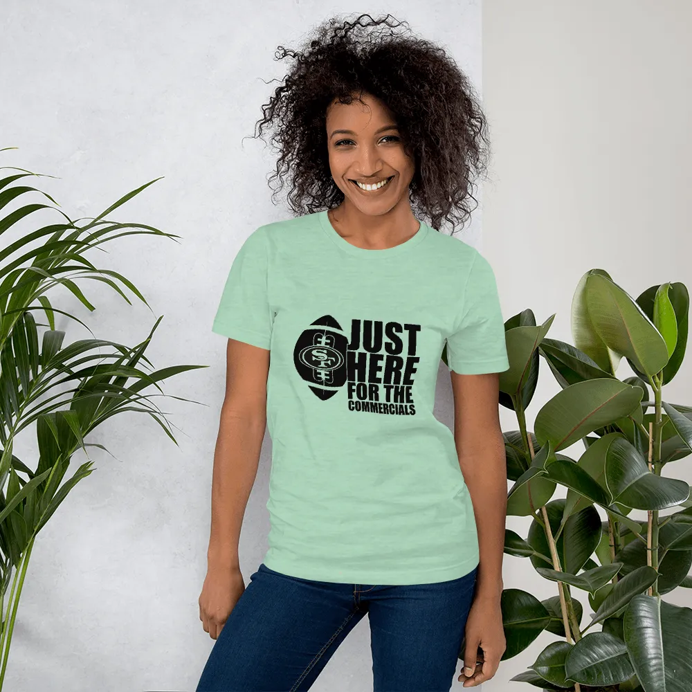 Super Bowl Just Here for Commercials Unisex t-shirt