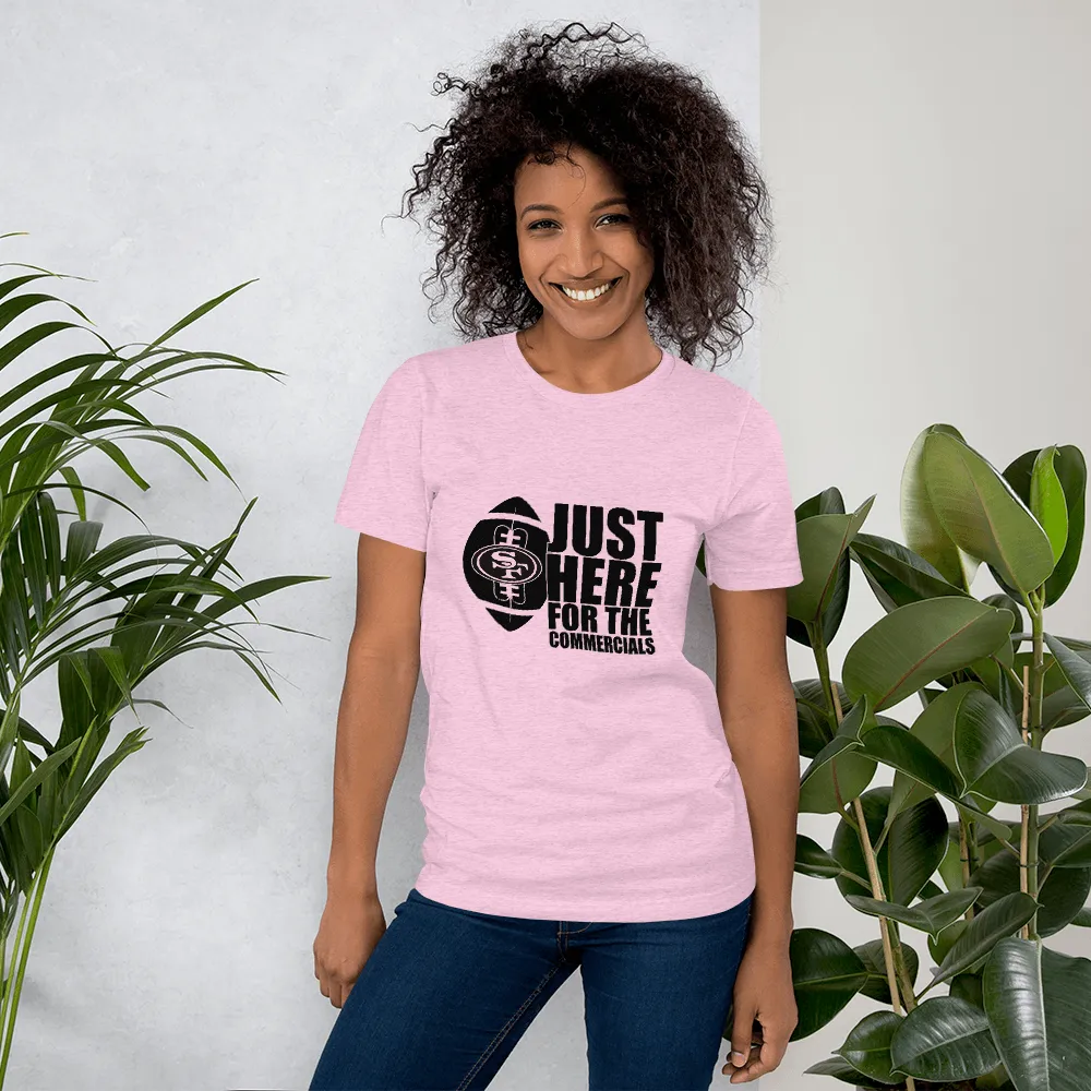 Super Bowl Just Here for Commercials Unisex t-shirt