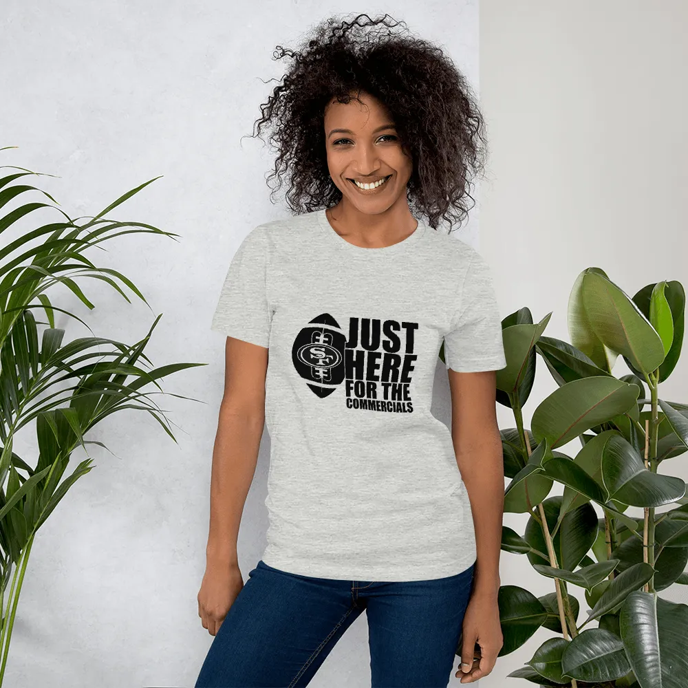 Super Bowl Just Here for Commercials Unisex t-shirt