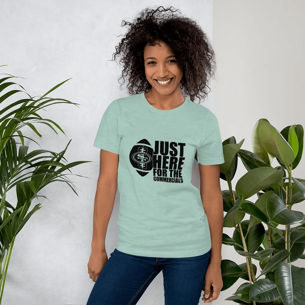 Super Bowl Just Here for Commercials Unisex t-shirt