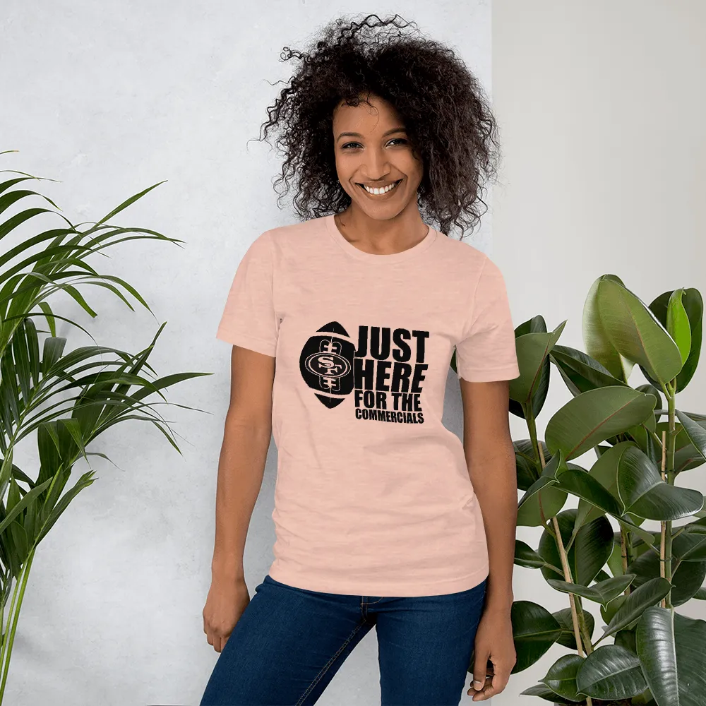 Super Bowl Just Here for Commercials Unisex t-shirt