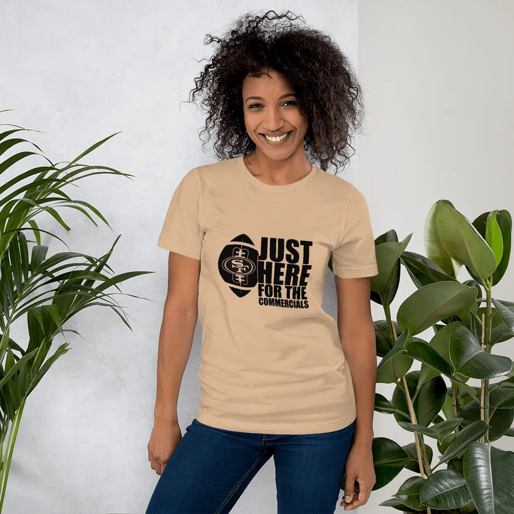 Super Bowl Just Here for Commercials Unisex t-shirt