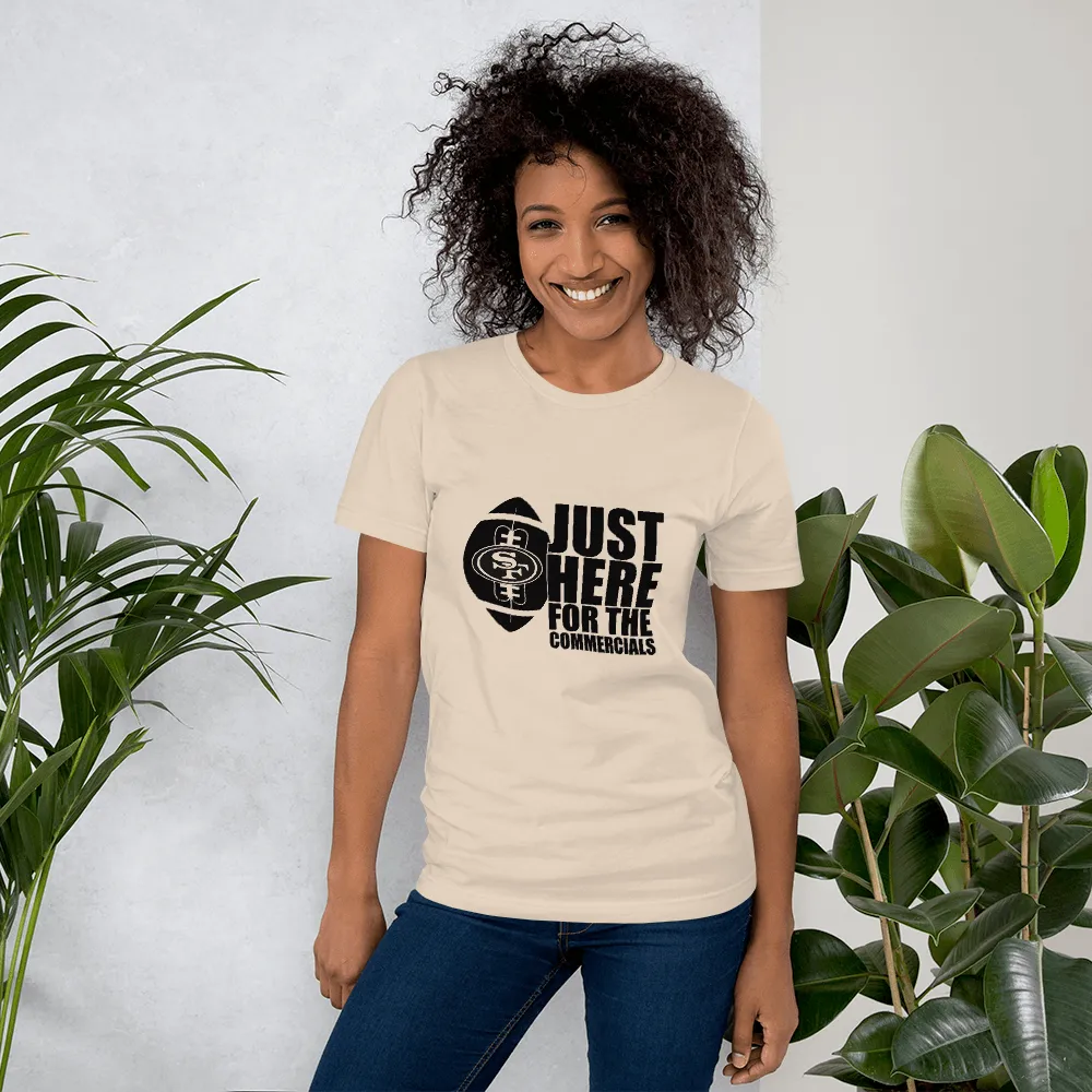 Super Bowl Just Here for Commercials Unisex t-shirt
